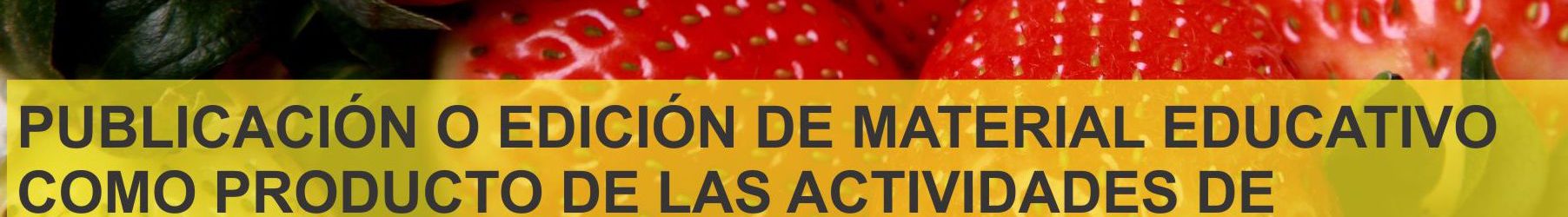 Apoyo a la publicación de material educativo producto de actividades de EP